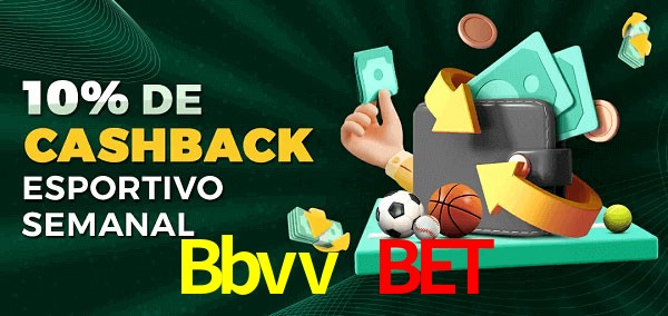 10% de bônus de cashback na Bbvv Bet
